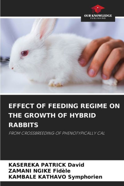 EFFECT OF FEEDING REGIME ON THE GROWTH OF HYBRID RABBITS
