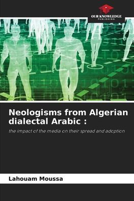 Neologisms from Algerian dialectal Arabic