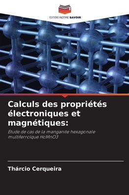 Calculs des propriétés électroniques et magnétiques