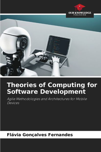 Theories of Computing for Software Development