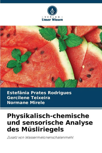 Physikalisch-chemische und sensorische Analyse des Müsliriegels