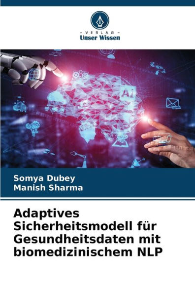 Adaptives Sicherheitsmodell für Gesundheitsdaten mit biomedizinischem NLP