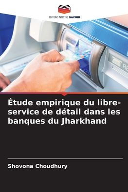 Étude empirique du libre-service de détail dans les banques du Jharkhand