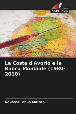 La Costa d'Avorio e la Banca Mondiale (1980-2010)
