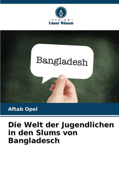 Die Welt der Jugendlichen in den Slums von Bangladesch