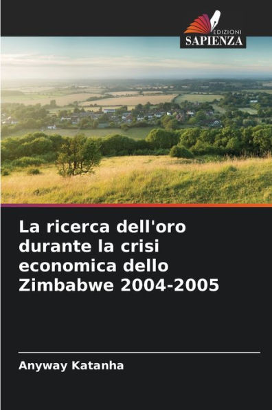 La ricerca dell'oro durante la crisi economica dello Zimbabwe 2004-2005