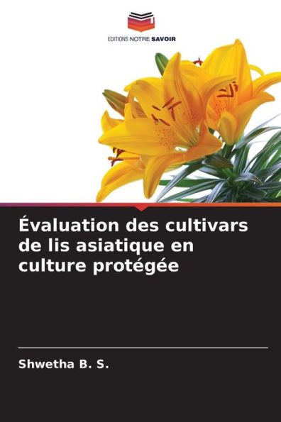 Évaluation des cultivars de lis asiatique en culture protégée