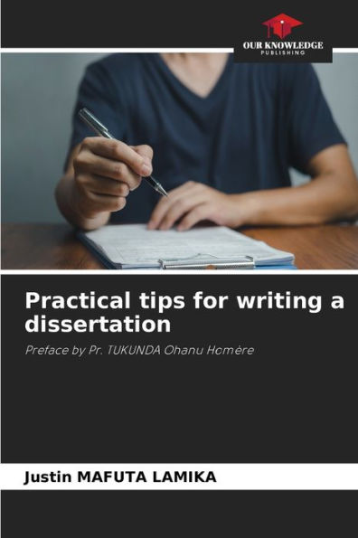 Practical tips for writing a dissertation
