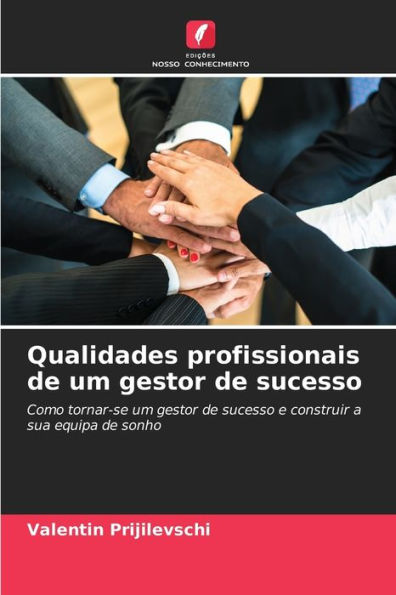 Qualidades profissionais de um gestor de sucesso