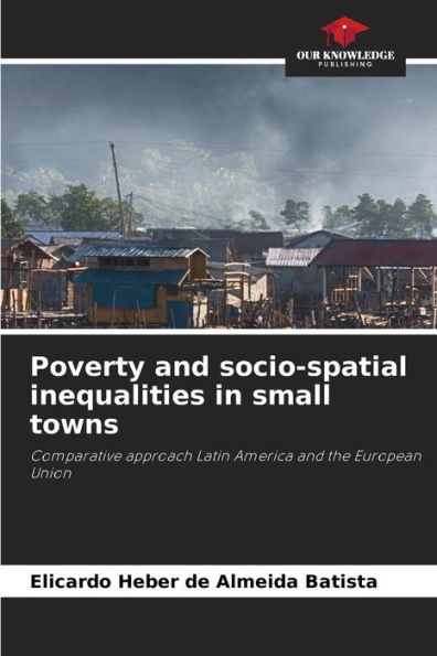 Poverty and socio-spatial inequalities in small towns