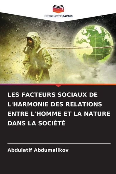LES FACTEURS SOCIAUX DE L'HARMONIE DES RELATIONS ENTRE L'HOMME ET LA NATURE DANS LA SOCIÉTÉ