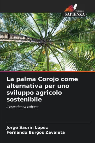 La palma Corojo come alternativa per uno sviluppo agricolo sostenibile