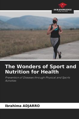 The Wonders of Sport and Nutrition for Health