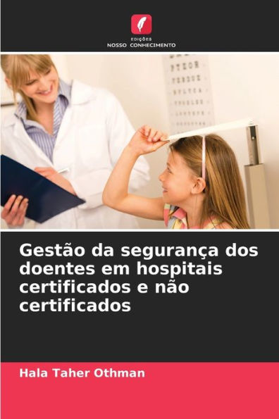 Gestão da segurança dos doentes em hospitais certificados e não certificados