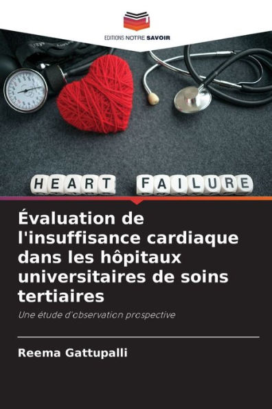 Évaluation de l'insuffisance cardiaque dans les hôpitaux universitaires de soins tertiaires