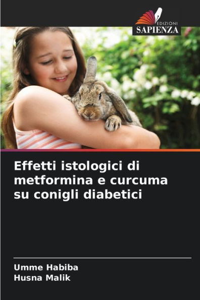 Effetti istologici di metformina e curcuma su conigli diabetici