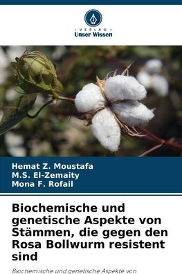 Biochemische und genetische Aspekte von Stämmen, die gegen den Rosa Bollwurm resistent sind