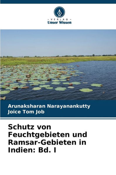 Schutz von Feuchtgebieten und Ramsar-Gebieten in Indien: Bd. I