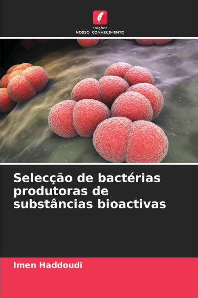 Selecção de bactérias produtoras de substâncias bioactivas