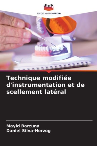 Technique modifiée d'instrumentation et de scellement latéral