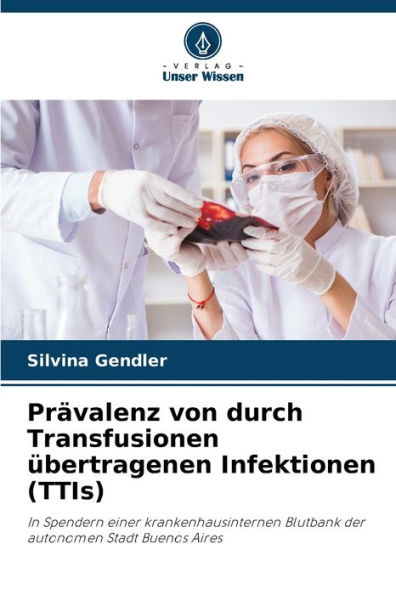 Prävalenz von durch Transfusionen übertragenen Infektionen (TTIs)