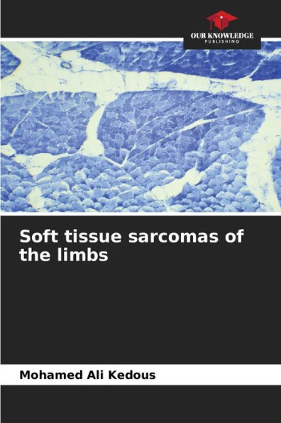 Soft tissue sarcomas of the limbs