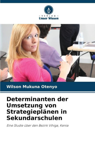 Determinanten der Umsetzung von Strategieplänen in Sekundarschulen