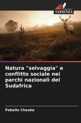 Natura "selvaggia" e conflitto sociale nei parchi nazionali del Sudafrica