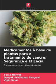 Title: Medicamentos à base de plantas para o tratamento do cancro: Segurança e Eficácia, Author: Sonia Narwal