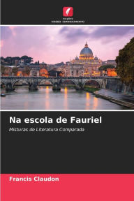 Title: Na escola de Fauriel, Author: Francis Claudon