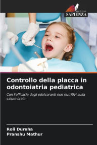 Title: Controllo della placca in odontoiatria pediatrica, Author: ROLI DUREHA