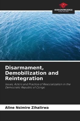 Disarmament, Demobilization and Reintegration