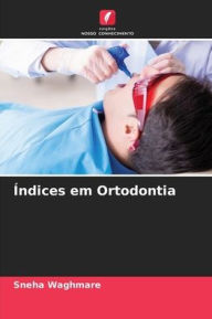 Title: Índices em Ortodontia, Author: Sneha Waghmare