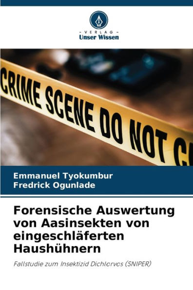 Forensische Auswertung von Aasinsekten von eingeschläferten Haushühnern