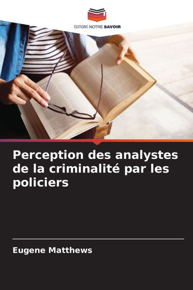 Perception des analystes de la criminalitï¿½ par les policiers
