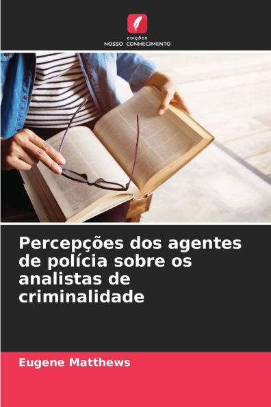 Percepï¿½ï¿½es dos agentes de polï¿½cia sobre os analistas de criminalidade