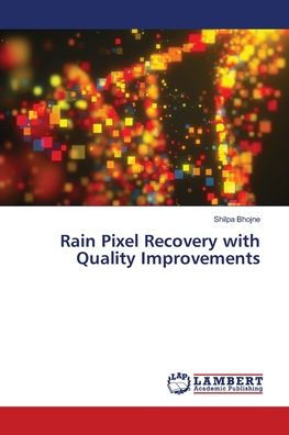 Rain Pixel Recovery with Quality Improvements