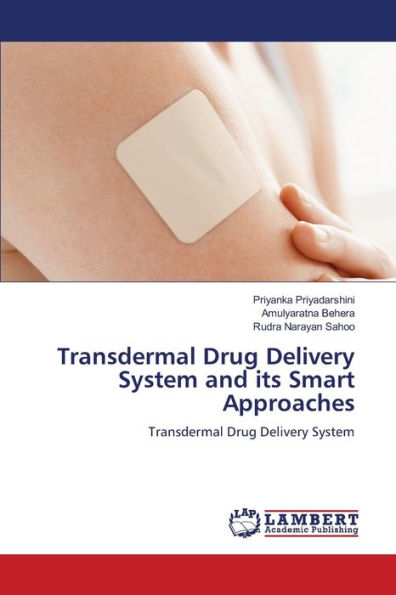 Transdermal Drug Delivery System and its Smart Approaches