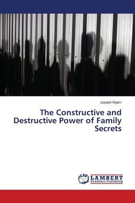 The Constructive and Destructive Power of Family Secrets