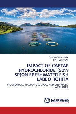 IMPACT OF CARTAP HYDROCHLORIDE (50% SP)ON FRESHWATER FISH LABEO ROHITA