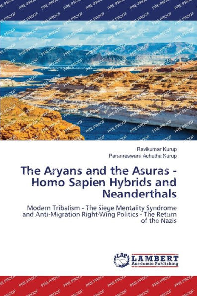The Aryans and the Asuras - Homo Sapien Hybrids and Neanderthals