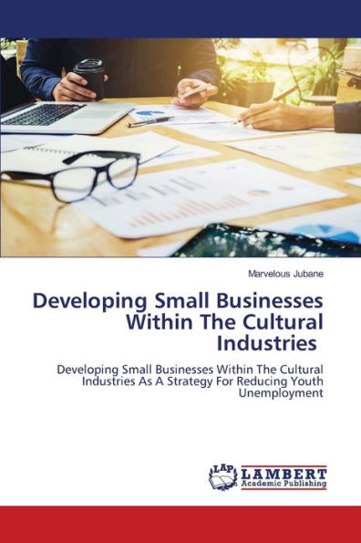 Developing Small Businesses Within The Cultural Industries