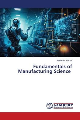 Fundamentals of Manufacturing Science
