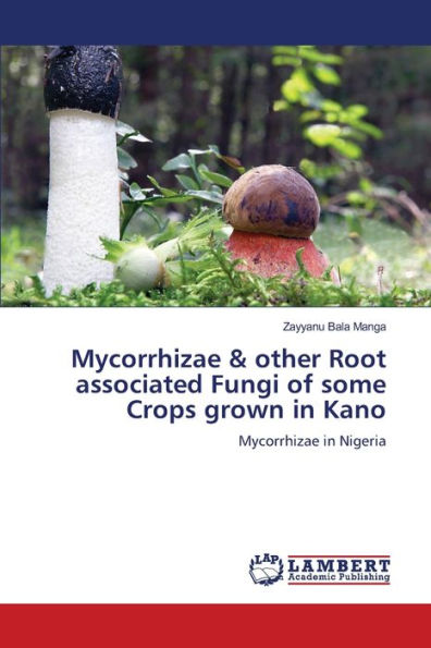 Mycorrhizae & other Root associated Fungi of some Crops grown in Kano