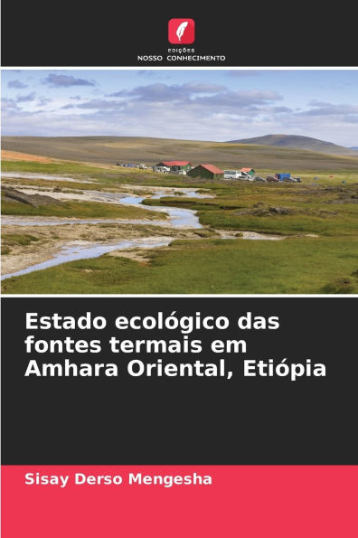 Estado ecolï¿½gico das fontes termais em Amhara Oriental, Etiï¿½pia