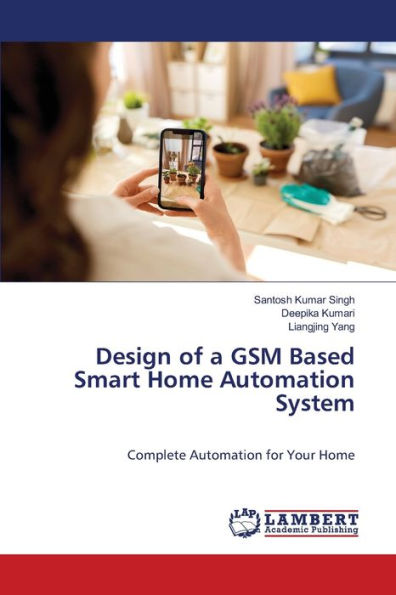 Design of a GSM Based Smart Home Automation System