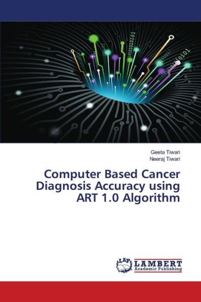 Computer Based Cancer Diagnosis Accuracy using ART 1.0 Algorithm