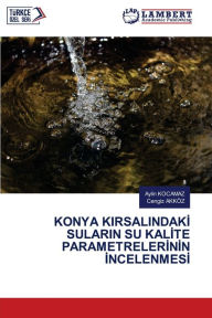 Title: KONYA KIRSALINDAKI SULARIN SU KALITE PARAMETRELERININ INCELENMESI, Author: Aylin KOCAMAZ