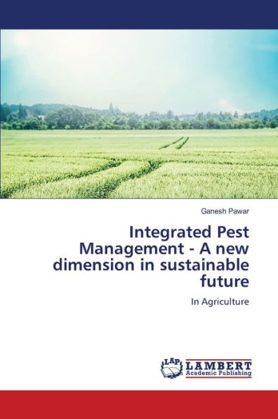 Integrated Pest Management - A new dimension in sustainable future