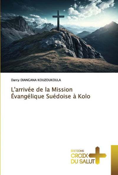 L'arrivée de la Mission Évangélique Suédoise à Kolo